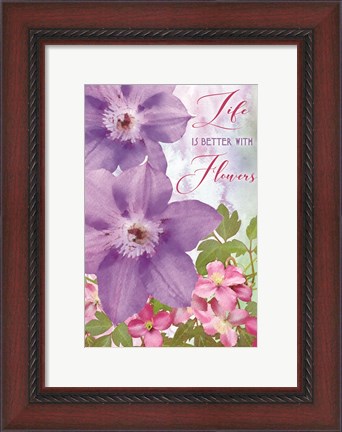 Framed Life is Better with Flowers Print