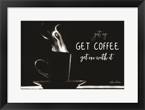 Framed Get Coffee Print