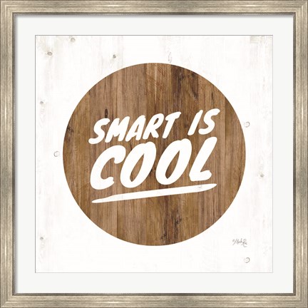 Framed Smart is Cool Print
