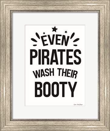 Framed Even Pirates Wash Their Booty Print