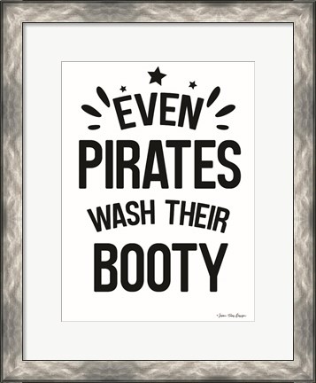 Framed Even Pirates Wash Their Booty Print