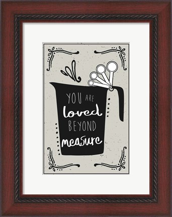 Framed Loved Beyond Measure Print