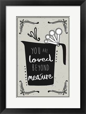 Framed Loved Beyond Measure Print