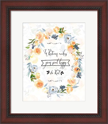 Framed Whatever Makes Your Soul Happy Print