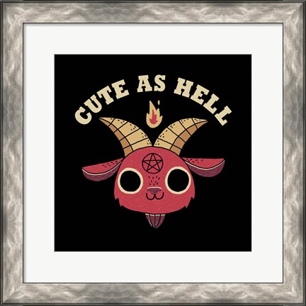 Framed Cute as Hell Print