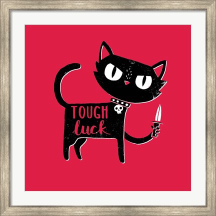 Framed Tough Luck Print