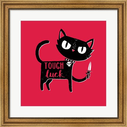 Framed Tough Luck Print