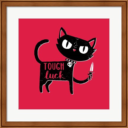 Framed Tough Luck Print