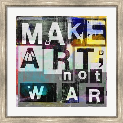 Framed Make Art, Not War Print