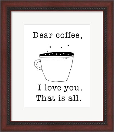 Framed Dear Coffee Print