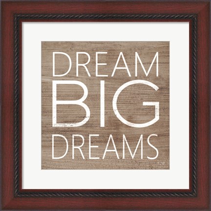 Framed Dream Big Dreams Print