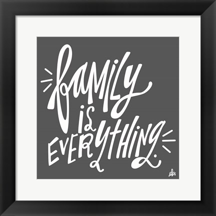 Framed Family is Everything Print