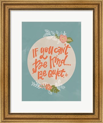 Framed Can&#39;t Be Kind Print