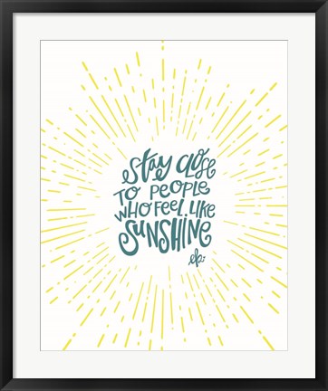 Framed Sunshine Stay Close Print