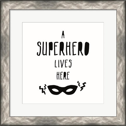 Framed Superhero Lives Here Print