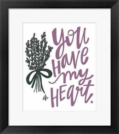 Framed Lilac You  Have My Heart Print