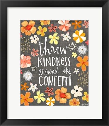 Framed Throw Kindness Around Like Confetti Print