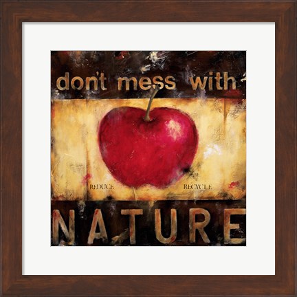 Framed Don&#39;t Mess With Nature Print