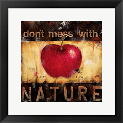 Framed Don&#39;t Mess With Nature Print