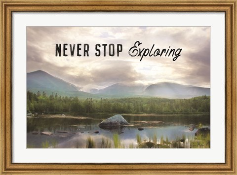 Framed Never Stop Exploring Print