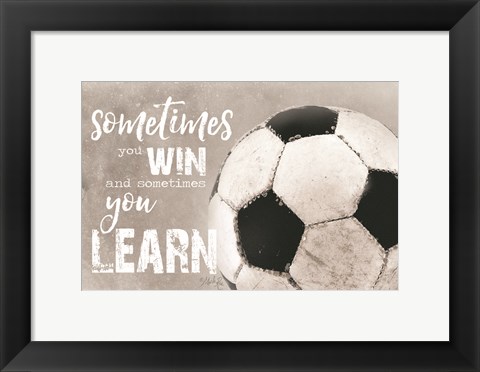 Framed Soccer -Sometimes You Win Print