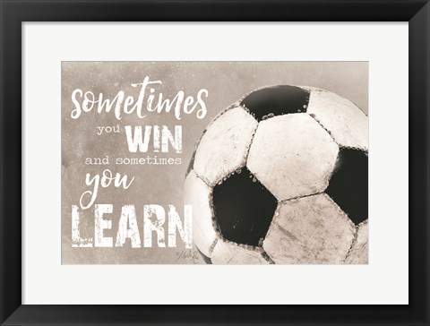 Framed Soccer -Sometimes You Win Print