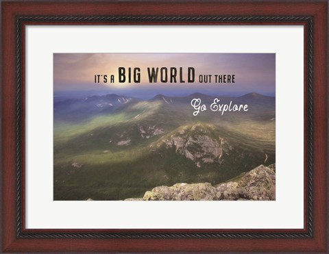 Framed It&#39;s a Big World Out There Print