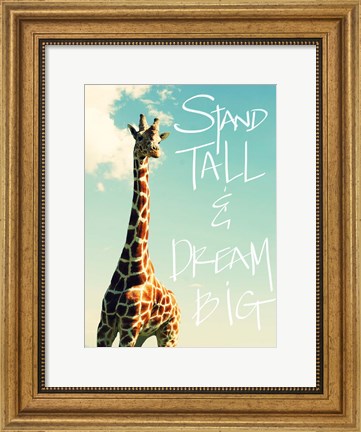 Framed Stand Tall And Dream Big Print