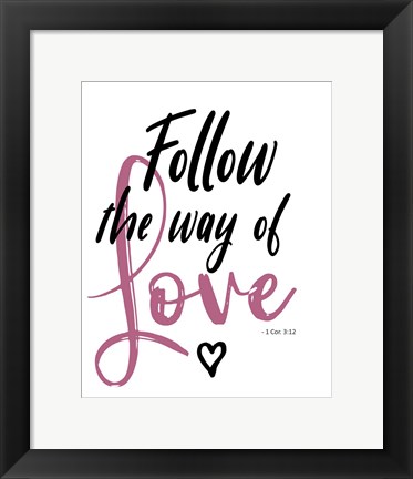 Framed Follow Love Print