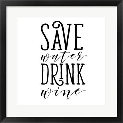 Framed Save Water Drink Wine Print