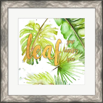 Framed Leaf Your Laundry Here Print