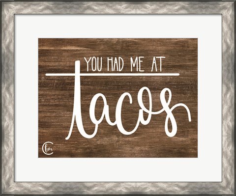 Framed You Had Me at Tacos Print