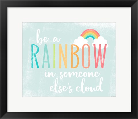 Framed Be a Rainbow Print