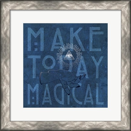 Framed Make Today Magical Print