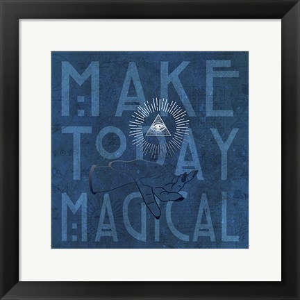 Framed Make Today Magical Print