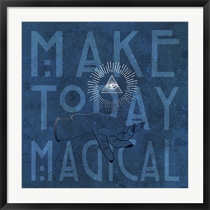 Framed Make Today Magical Print
