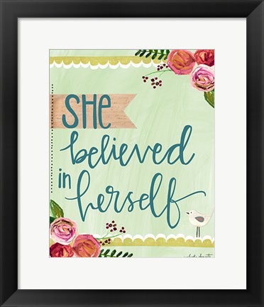 Framed She Believed in Herself Print