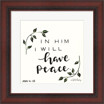 Framed In Him I will have Peace Print