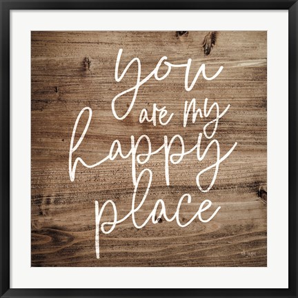 Framed You are My Happy Place Print
