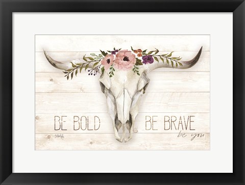 Framed Be Bold - Be Brave Print