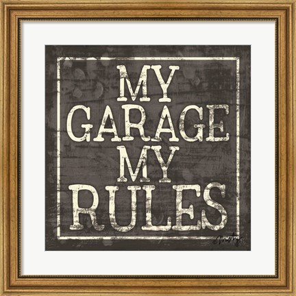 Framed My Garage, My Rules Print