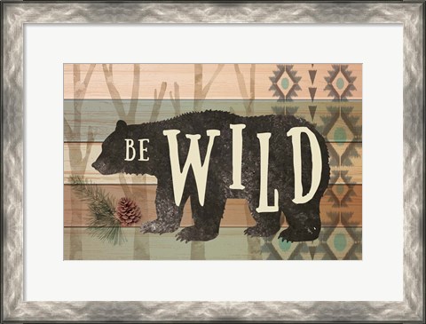 Framed Be Wild Print