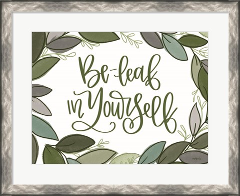 Framed Be-Leaf in Yourself Print