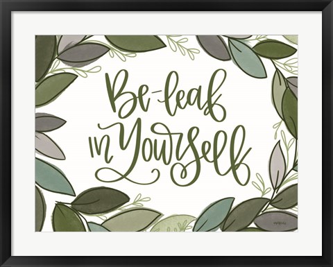 Framed Be-Leaf in Yourself Print