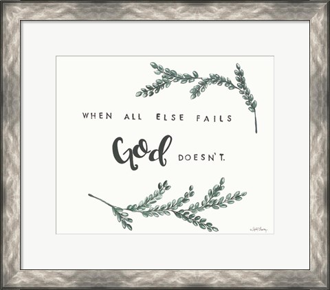 Framed When All Else Fails God Doesn&#39;t Print