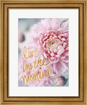 Framed Live in the Moment Print