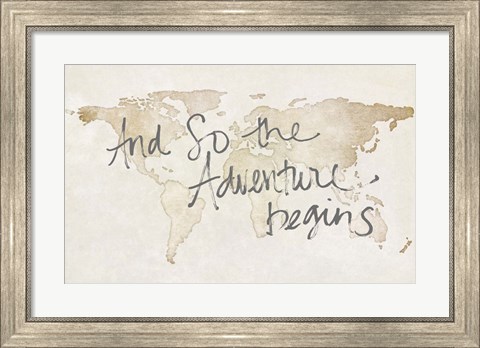 Framed And So The Adventure Begins Print