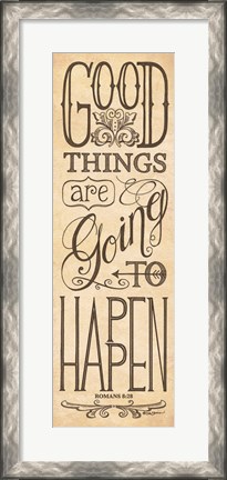 Framed Good Things are Going to Happen Print