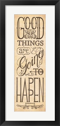 Framed Good Things are Going to Happen Print