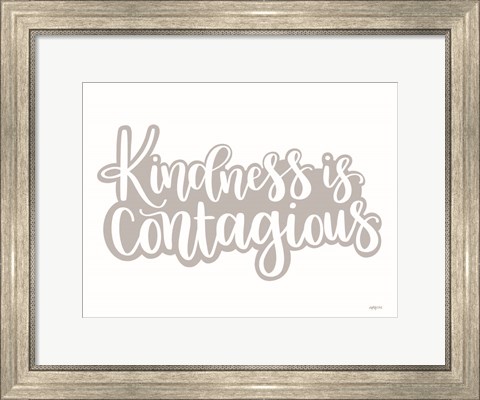 Framed Kindness is Contagious Print